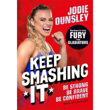 Keep Smashing It Be Strong Be Brave Be Confident by Jodie Ounsley Pape