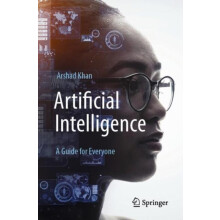 Artificial Intelligence A Guide for Everyone by Arshad Khan Paperback