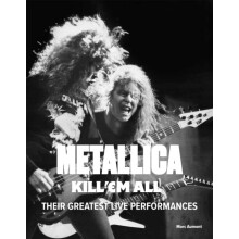 Metallica Kill Em All by Marc Aumont Hardcover Book