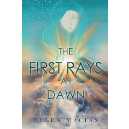 The First Rays at Dawn by Ellen Macias Paperback Book