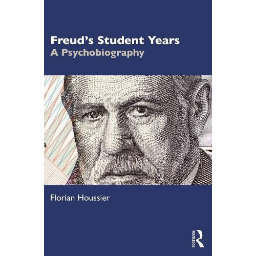 Freuds Student Years by Houssier Florian Psychoanalyst Societe de Psyc