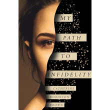 My Path to Infidelity by Catherine Robinson Brown Paperback Book
