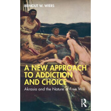A New Approach to Addiction and Choice by Reinout W. Wiers Paperback B