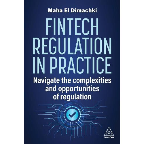Fintech Regulation In Practice by Maha El Dimachki Paperback Book