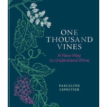 One Thousand Vines by Pascaline Lepeltier Hardcover Book