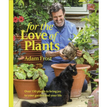 For the Love of Plants by Adam Frost Hardcover Book