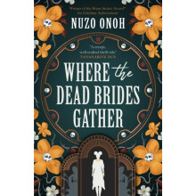 Where the Dead Brides Gather by Nuzo Onoh Paperback Book