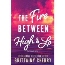 The Fire Between High amp Lo by Brittainy Cherry Paperback Book