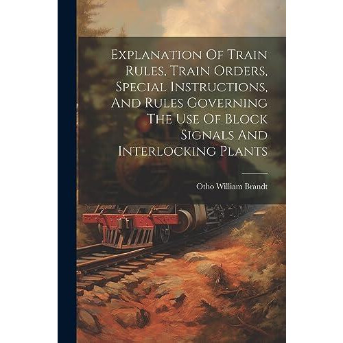 Explanation Of Train Rules Train Orders Special Instructions And Rules