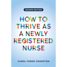 How to Thrive as a Newly Registered Nurse second edition by FordeJohns