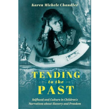 Tending to the Past by Karen Michele Chandler Paperback Book
