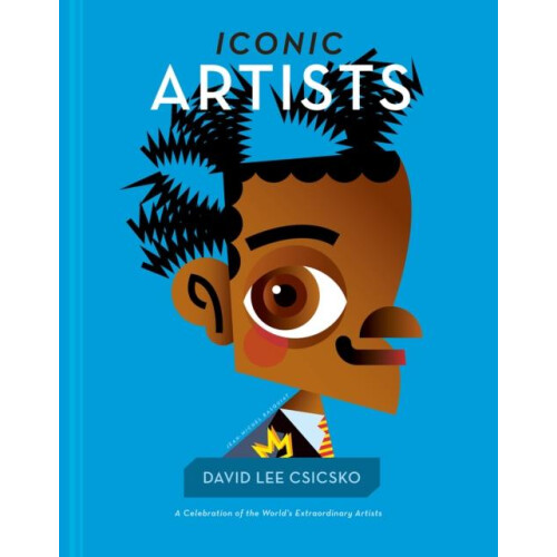 Iconic Artists by David Lee Csicsko Hardcover Book