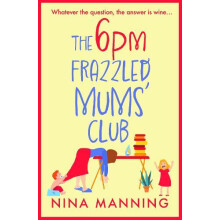 The 6pm Frazzled Mums Club by Nina Manning Hardcover Book