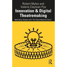 Innovation amp Digital Theatremaking by Valerie Clayman Pye Paperback
