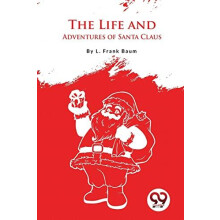 The Life and Adventures of Santa Claus by L. Frank Baum Paperback Book