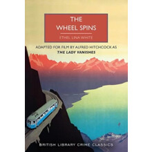 The Wheel Spins by Ethel Lina White Paperback Book