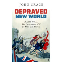 Depraved New World by John Crace Hardcover Book