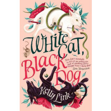 White Cat Black Dog by Kelly Link Paperback Book