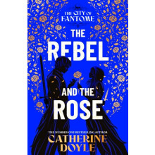 The Rebel and the Rose by Catherine Doyle Hardcover Book