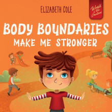Body Boundaries Make Me Stronger by Elizabeth Cole Paperback Book