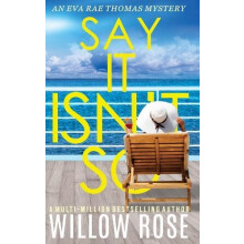 Say It Isnt So by Willow Rose Hardcover Book