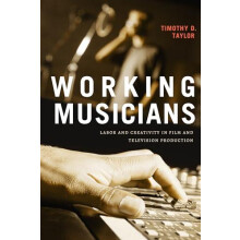 Working Musicians by Timothy D. Taylor Paperback Book