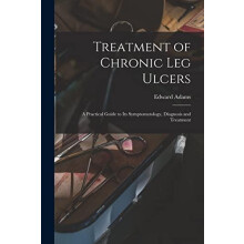 Treatment of Chronic Leg Ulcers by Edward Adams Paperback Book