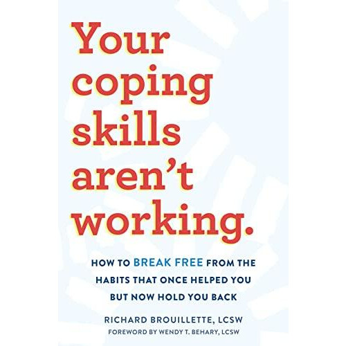 Your Coping Skills Arent Working by Richard Brouillette Paperback Book