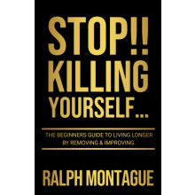 STOP Killing Yourself... by Ralph Montague Paperback Book