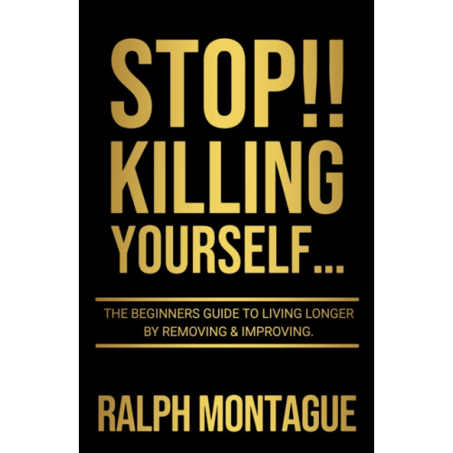 STOP Killing Yourself... by Ralph Montague Paperback Book