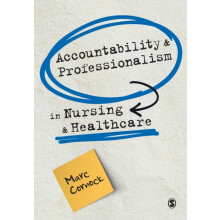 Accountability and Professionalism in Nursing and Healthcare by Marc C