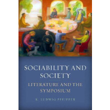 Sociability and Society by K. Ludwig Pfeiffer Hardcover Book