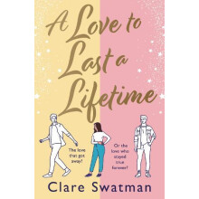 A Love to Last a Lifetime by Clare Swatman Paperback Book