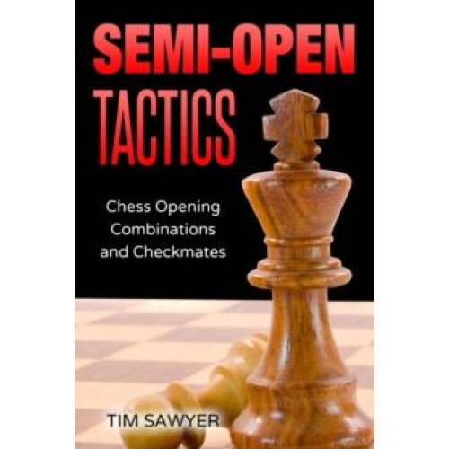 SemiOpen Tactics by Tim Sawyer Paperback Book