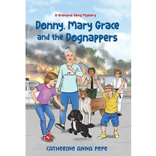 Donny Mary Grace and the Dognappers by Catherine Anna Pepe Hardcover B