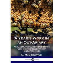 A Years Work in an OutApiary by G M Doolittle Paperback Book