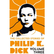 The Collected Stories of Philip K. Dick Volume 3 by Philip K Dick Pape