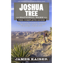 Joshua Tree National Park The Complete Guide by James Kaiser Paperback
