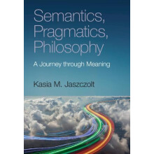 Semantics Pragmatics Philosophy by Kasia M. University of Cambridge Ja
