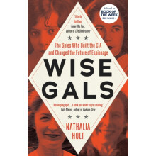 Wise Gals by Nathalia Holt Hardcover Book