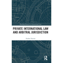 Private International Law and Arbitral Jurisdiction by Faidon Varesis