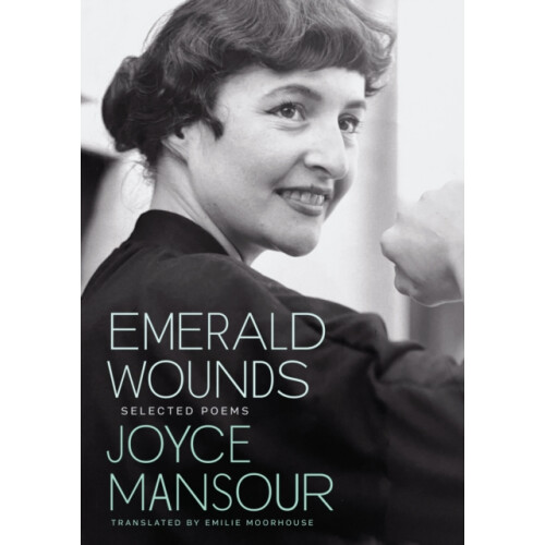 Emerald Wounds by Joyce Mansour Paperback Book