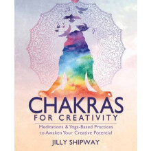 Chakras for Creativity by Jilly Shipway Paperback Book