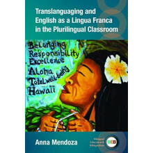 Translanguaging and English as a Lingua Franca in the Plurilingual Cla