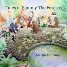 Tales of Sammy The Forester by Martin Faulkner Paperback Book