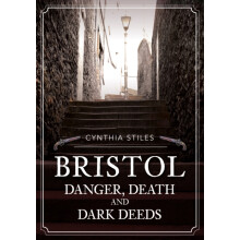 Bristol Danger Death and Dark Deeds by Cynthia Stiles Paperback Book