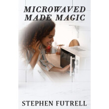 Microwave Made Magic by Stephen Futrell Paperback Book