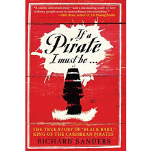 If a Pirate I Must Be by Richard Sanders Paperback Book