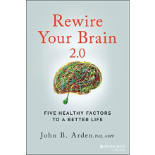 Rewire Your Brain 2.0 by Arden John B. Kaiser Permanente Vallejo CA Pa