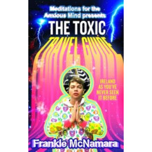 The Toxic Travel Guide by Frankie McNamara Hardcover Book